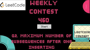 Leetcode Weekly Contest 460 - Q2. Maximum Number of Subsequences After One Inserting