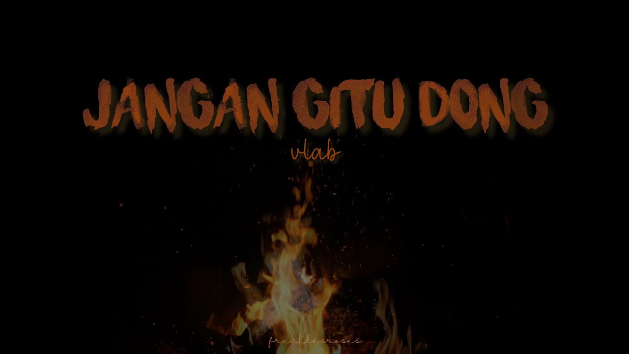 JANGAN GITU DONG - VLAB (ASMARA GEN Z/AGZ)