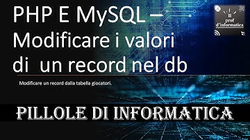 PHP e MySQL XAMPP - Lez 5 - Come modificare i valori di un record di una tabella