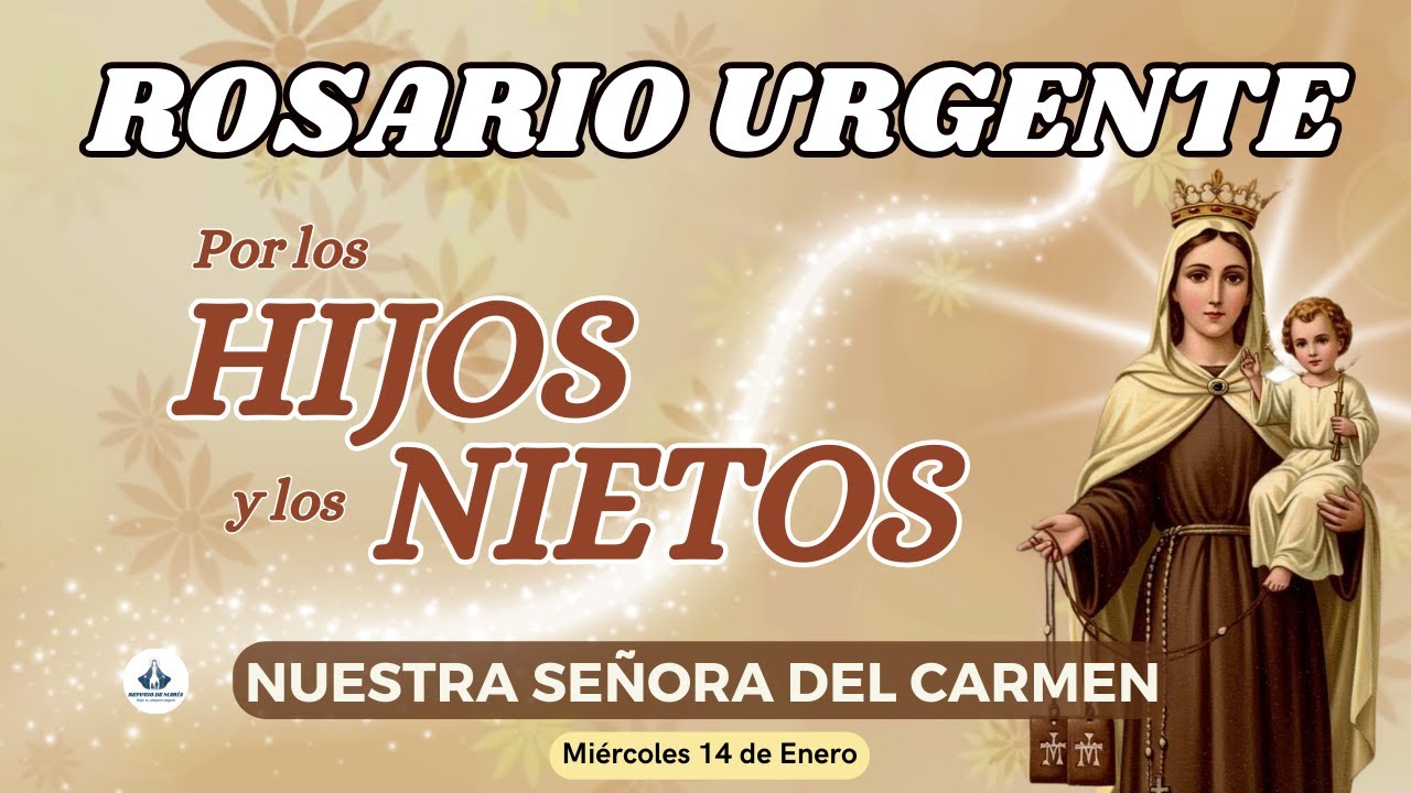 SANTO ROSARIO POR LOS HIJOS A LA VIRGEN DEL CARMEN❤️MUY PODEROSO🙏Hoy miércoles 14 de enero de 2026