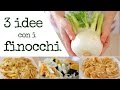 3 IDEE CON I FINOCCHI [Con Patate - In Insalata - Gratinati] Ricetta Facile con verdura di stagione