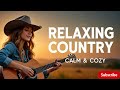 🧡 Country Harmony for the Soul – Peaceful Love Songs &amp; Relaxing Duets Vol 63