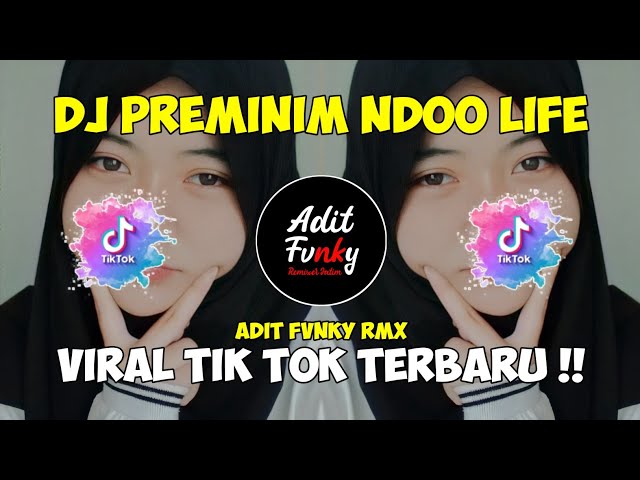 DJ PREMINIM NDOO LIFE VIRAL TIK TOK YANG KALIAN CARI CARI !! class=