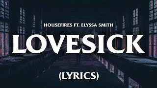 Housefires - Lovesick ft. Elyssa Smith (Lyrics)