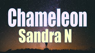 SANDRA N - Chameleon (Lyrics)