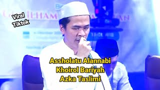 Gus Ilham || Assholatu Alannabi, Khoirol Bariyyah, Azka Taslimi