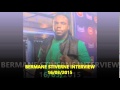 EXCLUSIVE BERMANE STIVERNE INTERVIEW&quot; I MIGHT FLY TO ENGLAND&quot;