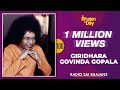 100  giridhara govinda gopala  radio sai bhajans
