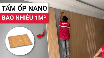 Tấm ốp nhựa nano giá bao nhiêu 1m2? Báo giá tấm ốp nano PVC ốp tường ốp trần, ốp lamri mới nhất 2025