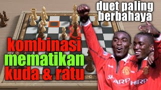 Duet Berbahaya.. Kombinasi Skakmat Kuda dan Ratu