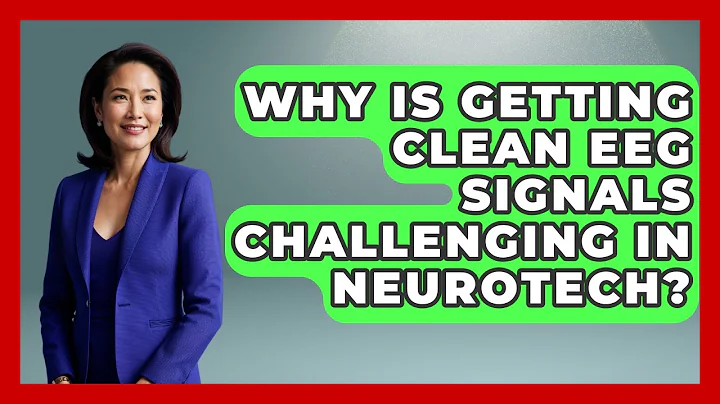 Why Is Getting Clean EEG Signals Challenging In Neurotech? - Neurotech Insight Pro