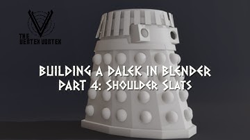 Building a Dalek in Blender Part 4: Shoulder Slats