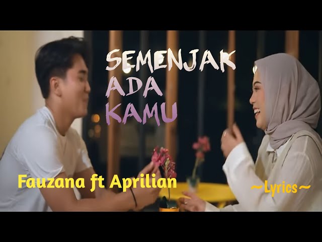 SEMENJAK ADA KAMU || APRILIAN feat FAUZANA || LYRICS @niakurniawati1413 class=