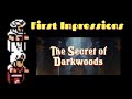 The secret of darkwoods  first impressions