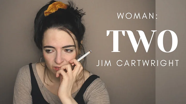 Monologue: Woman | Two by Jim Cartwright