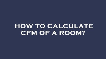 How to calculate cfm of a room?