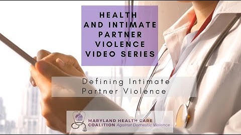 Health and IPV Series: Defining Intimate Partner Violence
