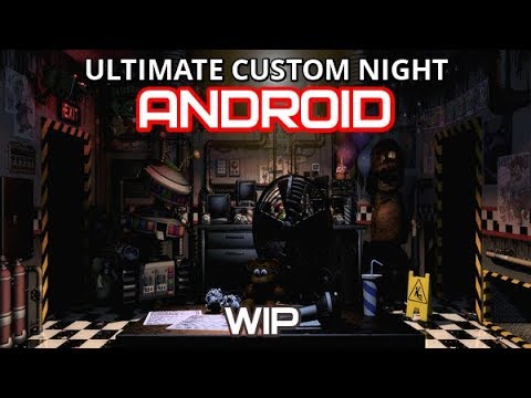 Ultimate Custom Night Android by Omariangogo - Game Jolt