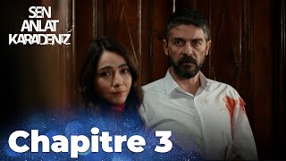 Sen Anlat Karadeniz Chapitre 3