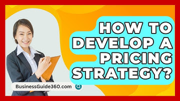 How To Develop A Pricing Strategy? - BusinessGuide360.com