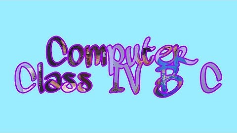 Computer,Class IV B &C ,  1,revisionComputer devices memory & Storage,Video Part 6