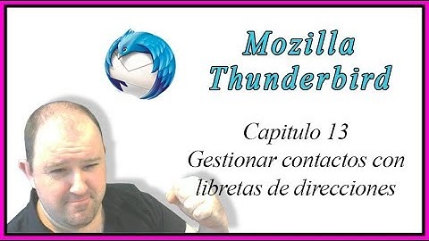 13. Curso Mozilla Thunderbird ⭐ Como Gestionar contactos con Libretas de Direcciones