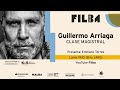 #FilbaOnline2020 - CLASE MAGISTRAL. Guillermo Arriaga