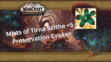+5 Mists of Tirna Scithe | Preservation Evoker | WoW TWW Season 1 M+