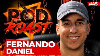 FERNANDO DANIEL - PODROAST #45