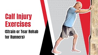 Calf Injury Exercises (Strain or Tear Rehab for Runners)