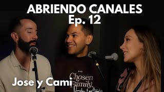 Abriendo Canales: Our daily lives Jose y Cami y sus ángeles. Ep #12 #podcast