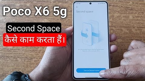poco X6 5g में second space कैसे काम करता हैं। Enable second space