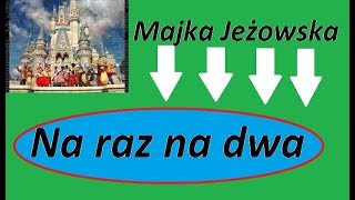 Na raz na dwa. (tekst)