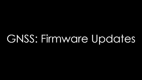 GNSS Firmware Updates
