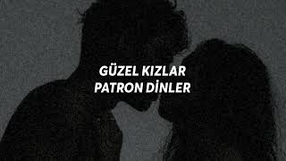 Patron - Güzel Kızlar Patron Dinler (Speed up Reverb) Resimi