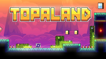TOPALAND by 16lord (me) and TicLos / Geometry Dash 2.2.