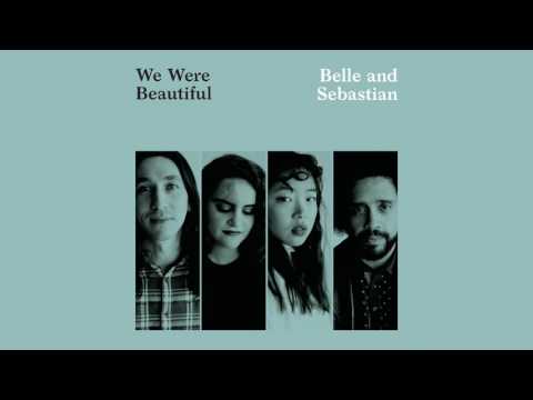 Belle and Sebastian - &quot;We Were Beautiful&quot;