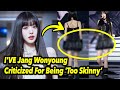 IVE Jang Wonyoung Criticized For Being 'Too Skinny', Here's How People Reacted - Kpop Update