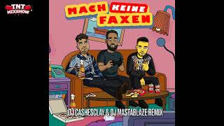 Jalil &amp; Maxwell ft. Don Miguel - Mach keine Faxen  (Dj Cashesclay &amp; Dj Mastablaze Remix)
