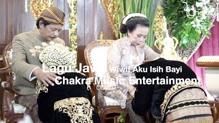 (Wedding Lagu Jawa Prosesi Sungkeman) Wiwit Aku Isih Bayi Cover by Chakra Music Entertainment