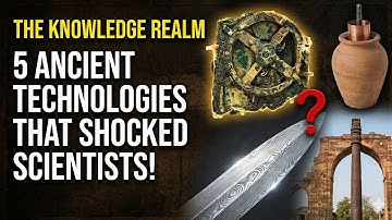 5 Ancient Technologies That Still Shock Scientists