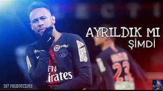 Neymar Jr • Ayrıldık Mı Şimdi ? (Cenk Bora) - 2019
