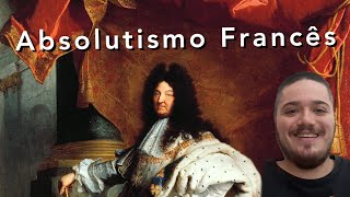 Absolutismo Francês | Desafios de Clio