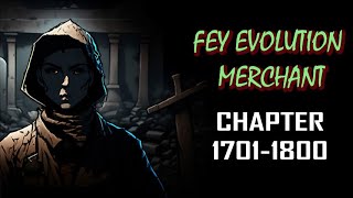 Fey Evolution Merchant Audiobook Chapter 1701-1800