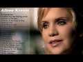 Best Of Alison Kraus Songs - Alison Krauss Greatest Hits Full Album 2017