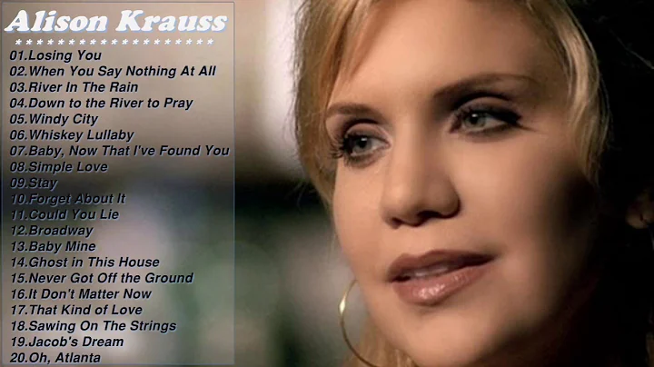 Best Of Alison Kraus Songs - Alison Krauss Greates...