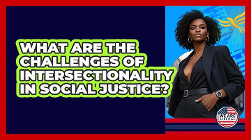 What Are The Challenges Of Intersectionality In Social Justice? - We Are Liberal