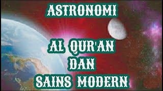 ASTRONOMI AL QUR'AN DAN SAINS MODERN | FAKTA ILMIAH BUKTI KEBENARAN AL QUR'AN | MUKJIZAT AL QUR'AN