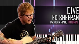 How To Play: Ed Sheeran - Dive | Piano Tutorial