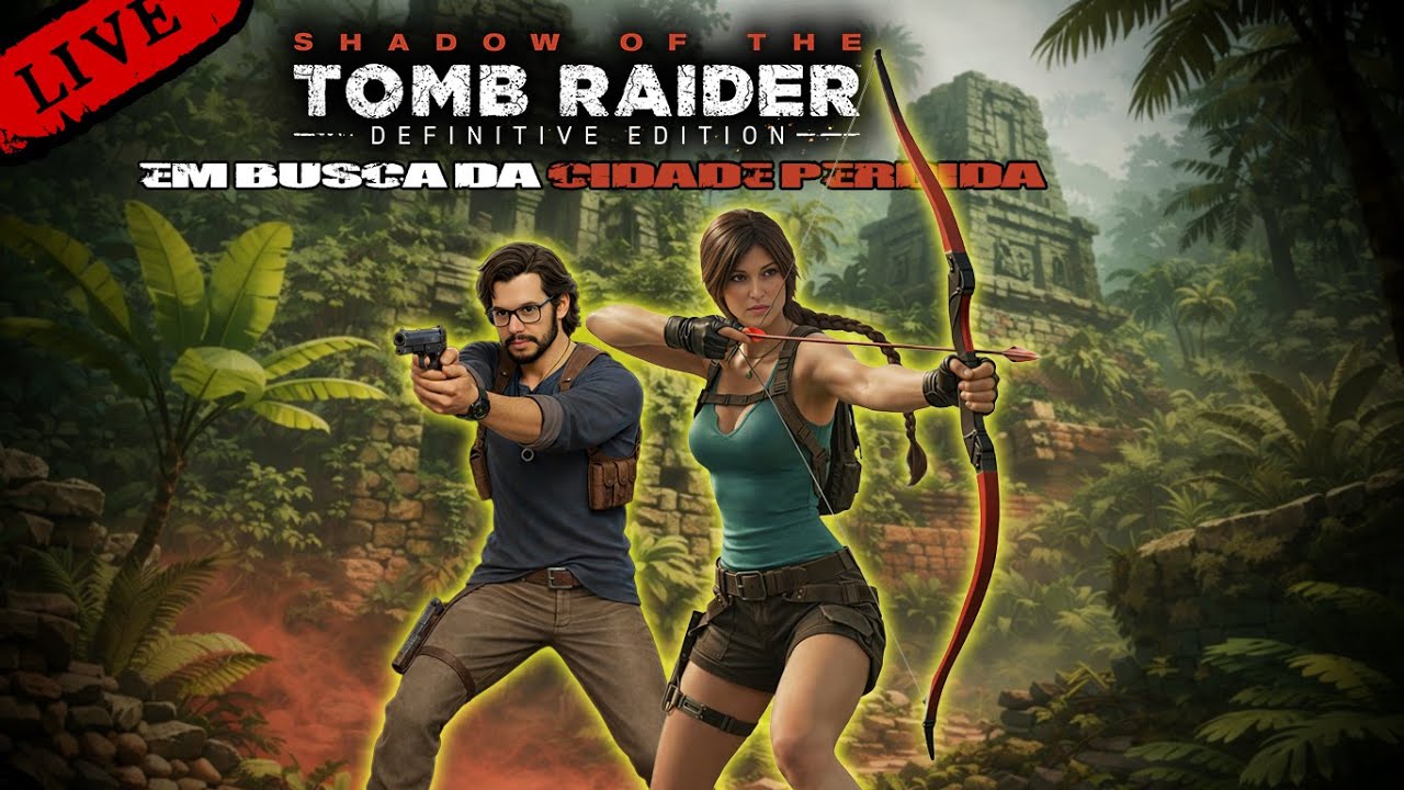 🔴Shadow of the Tomb Raider - Em busca da cidade Perdida (History Stream)[Live] 